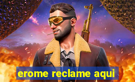 erome reclame aqui